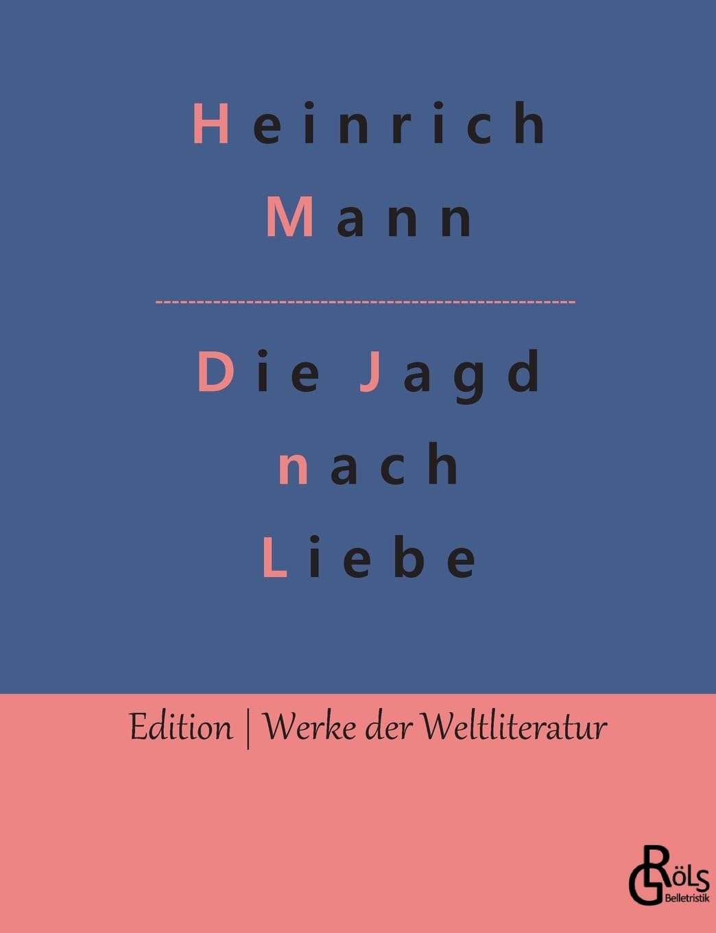 Die Jagd nach Liebe (Edition Werke der Weltliteratur) Drama
