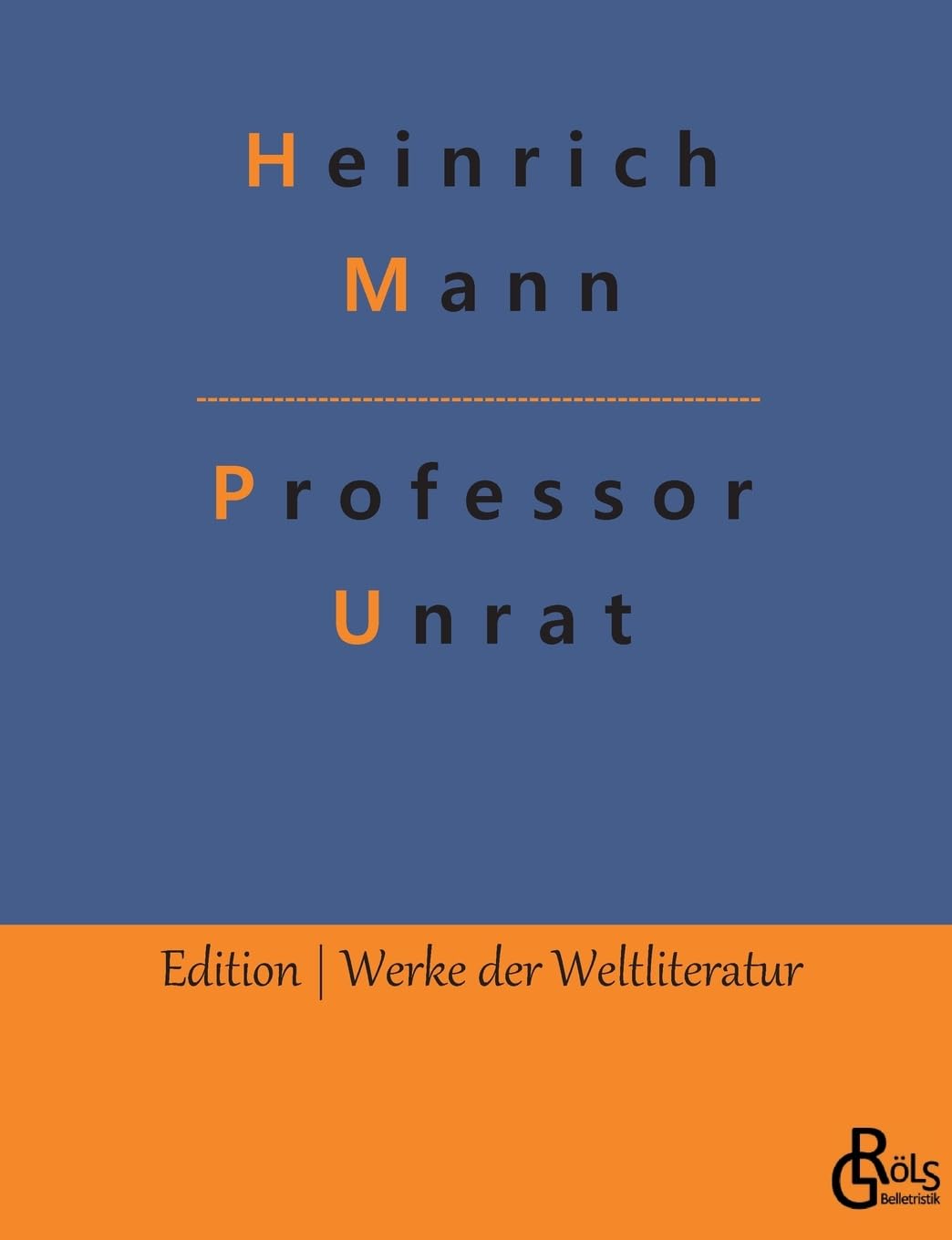 Professor Unrat (Edition Werke der Weltliteratur) Drama