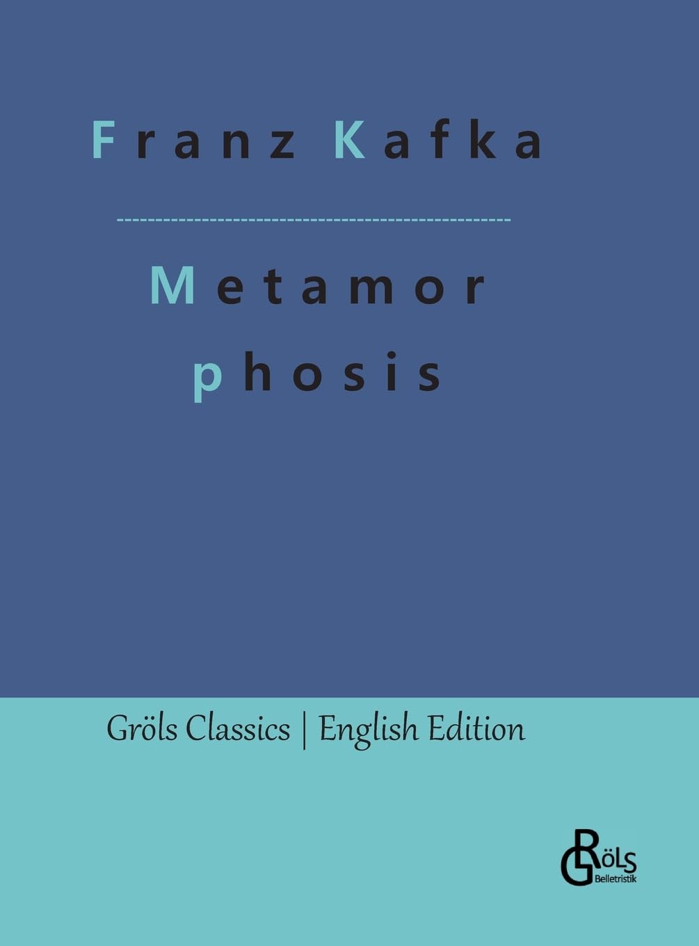 Metamorphosis (Gröls Classics English Edition - Hardcover) Drama