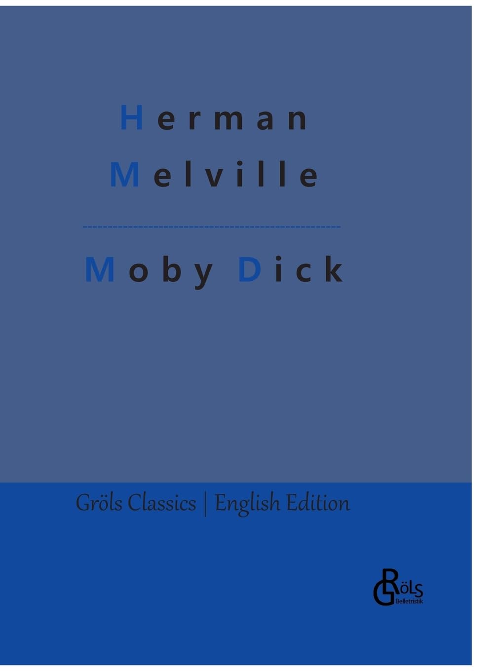 Moby Dick: The Whale (Gröls Classics English Edition - Hardcover) Drama