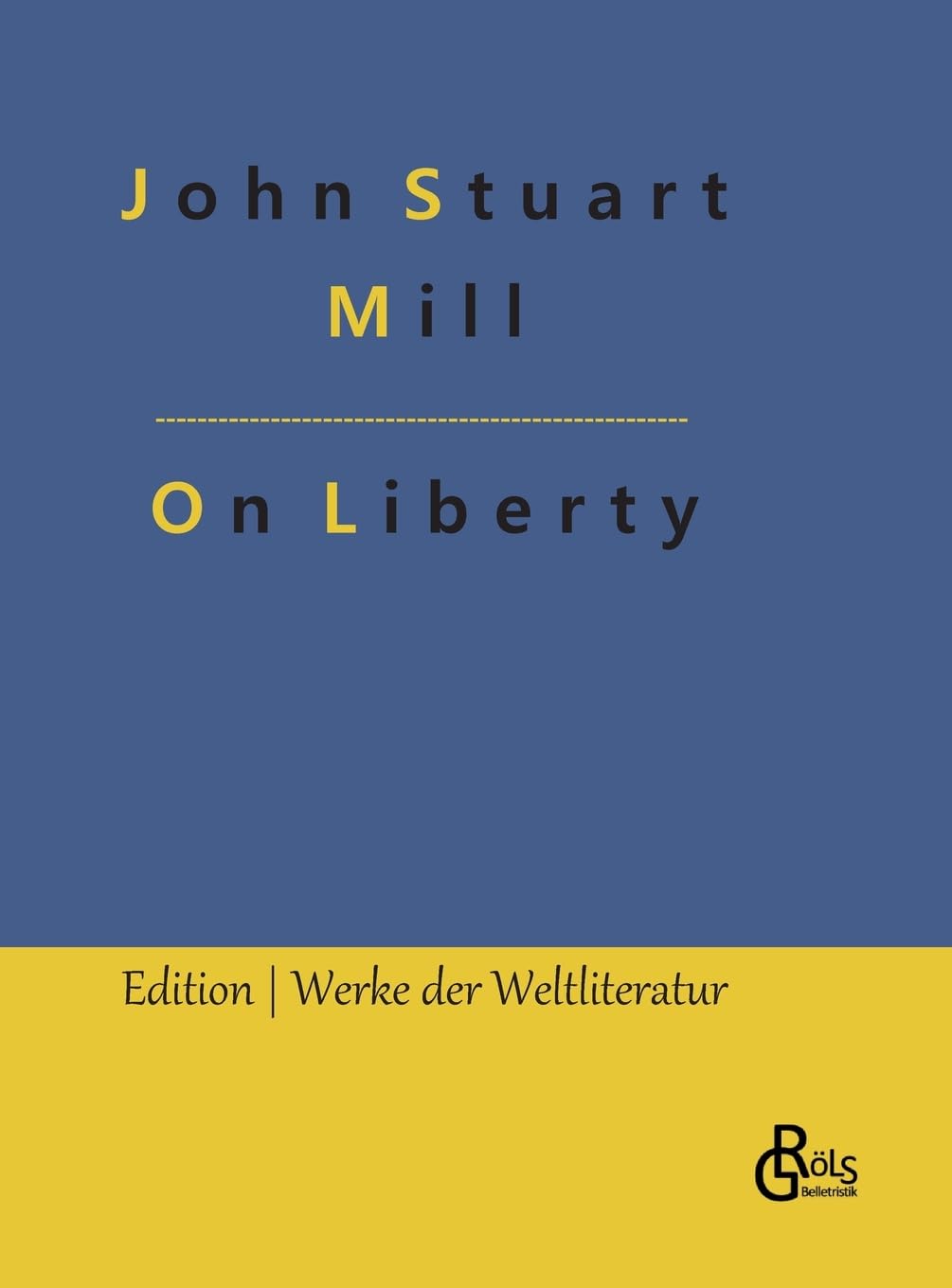 On Liberty (Gröls Classics English Edition - Hardcover) Drama