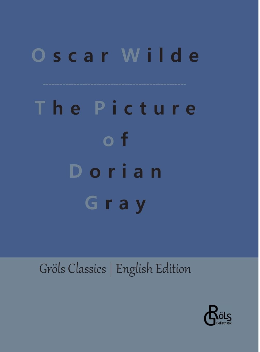 The Picture of Dorian Gray (Gröls Classics English Edition - Hardcover) Drama