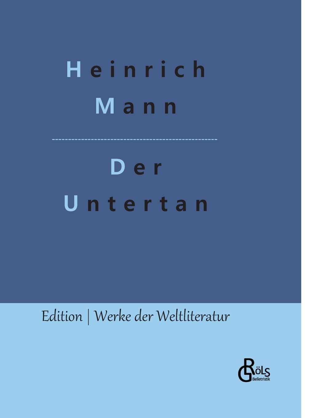 Der Untertan (Edition Werke der Weltliteratur - Hardcover) Drama