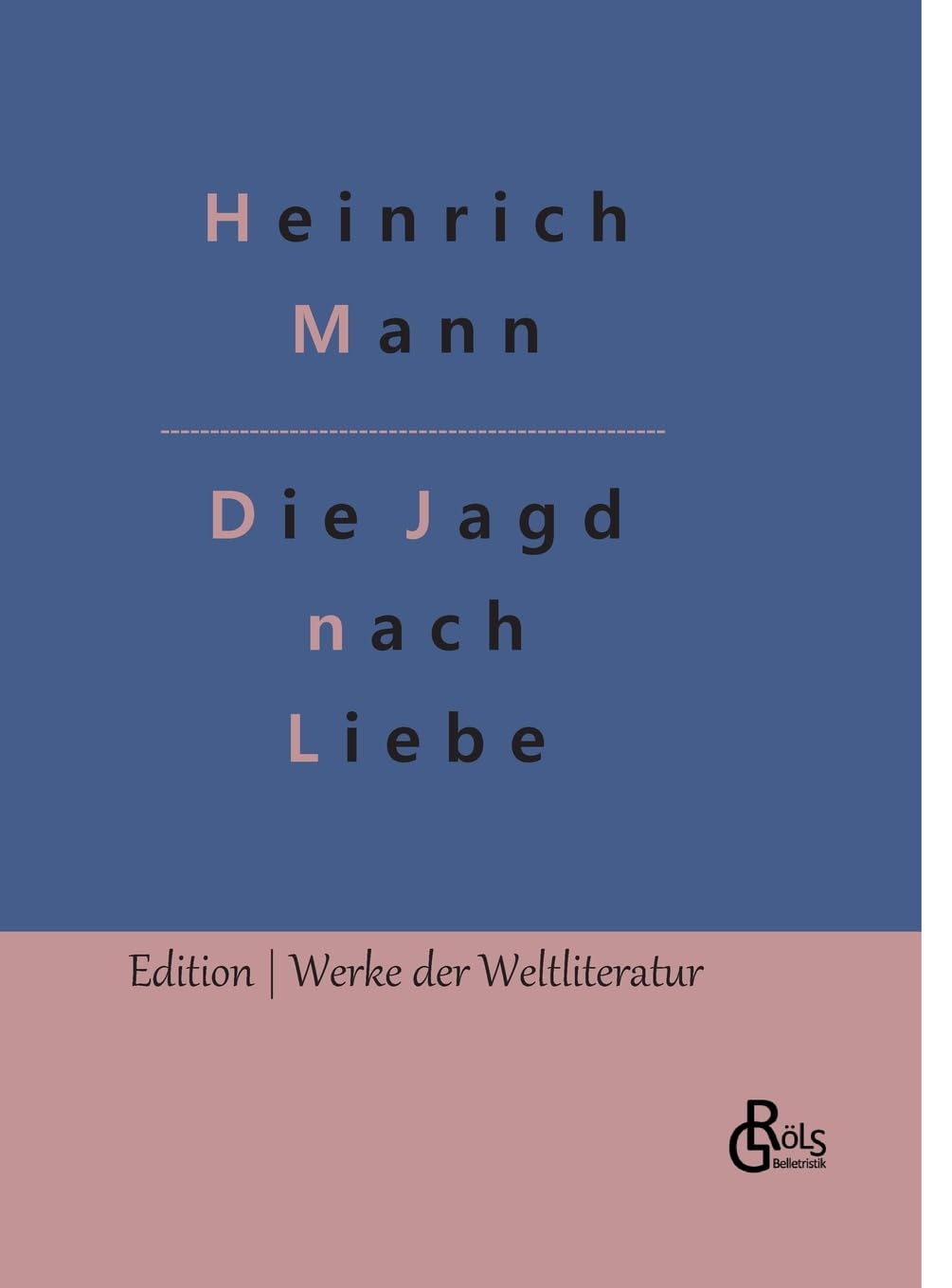 Die Jagd nach Liebe (Edition Werke der Weltliteratur - Hardcover) Drama
