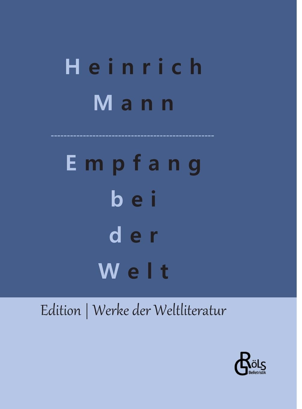 Empfang bei der Welt (Edition Werke der Weltliteratur - Hardcover) Drama