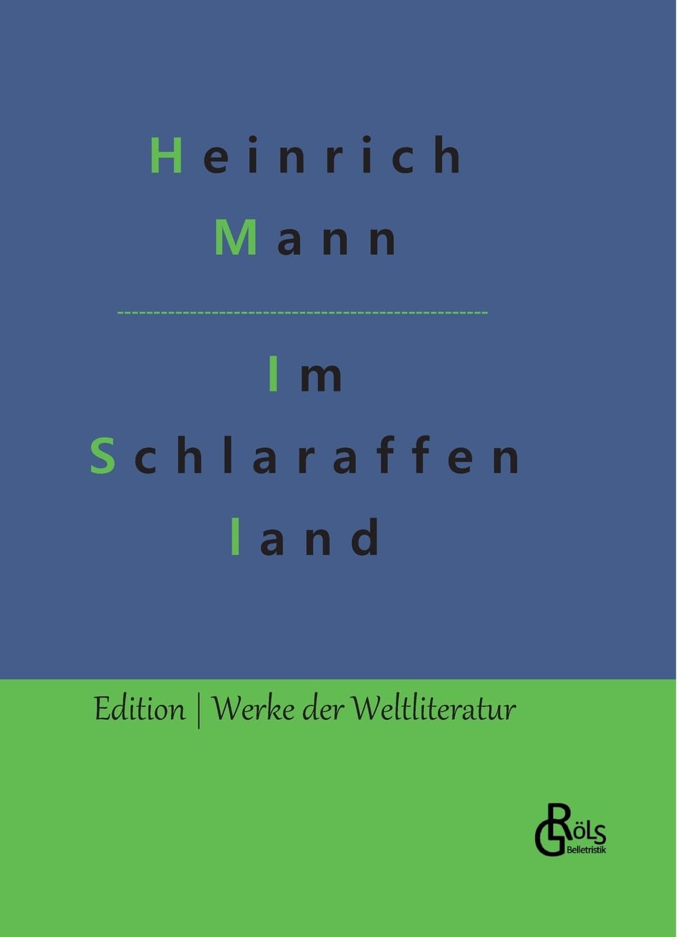 Im Schlaraffenland: Ein Roman unter feinen Leuten (Edition Werke der Weltliteratur - Hardcover) Drama