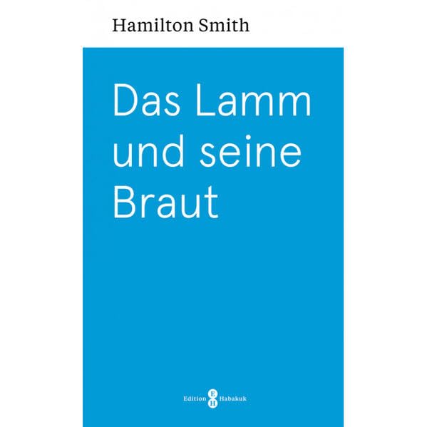 Das Lamm und seine Braut: Edition Habakuk Religion & Esotericism