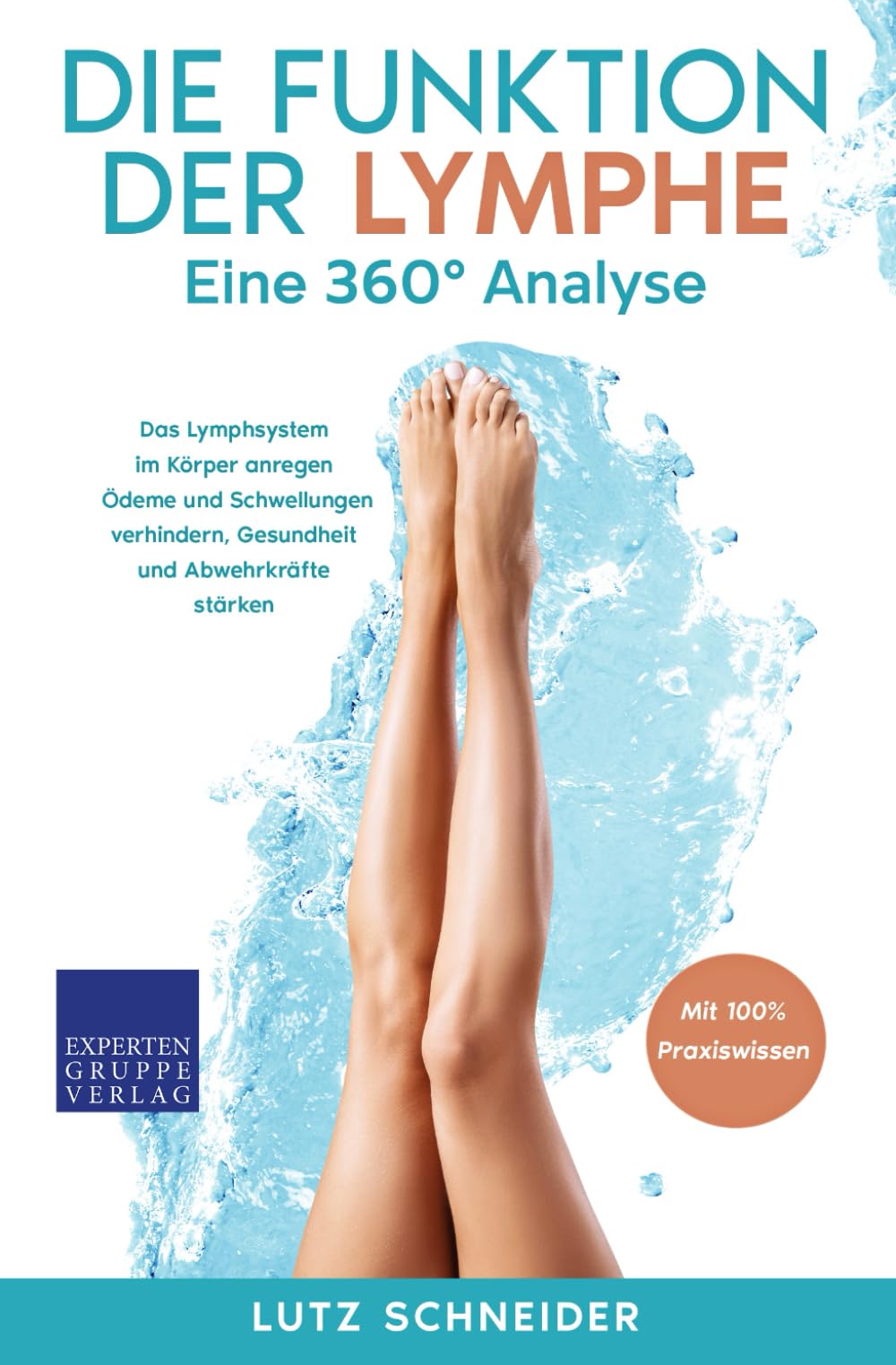 Die Funktion der Lymphe – Eine 360° Analyse: Das Lymphsystem im Körper anregen, Ödeme und Schwellungen verhindern, Gesundheit und Abwehrkräfte stärken Medicine