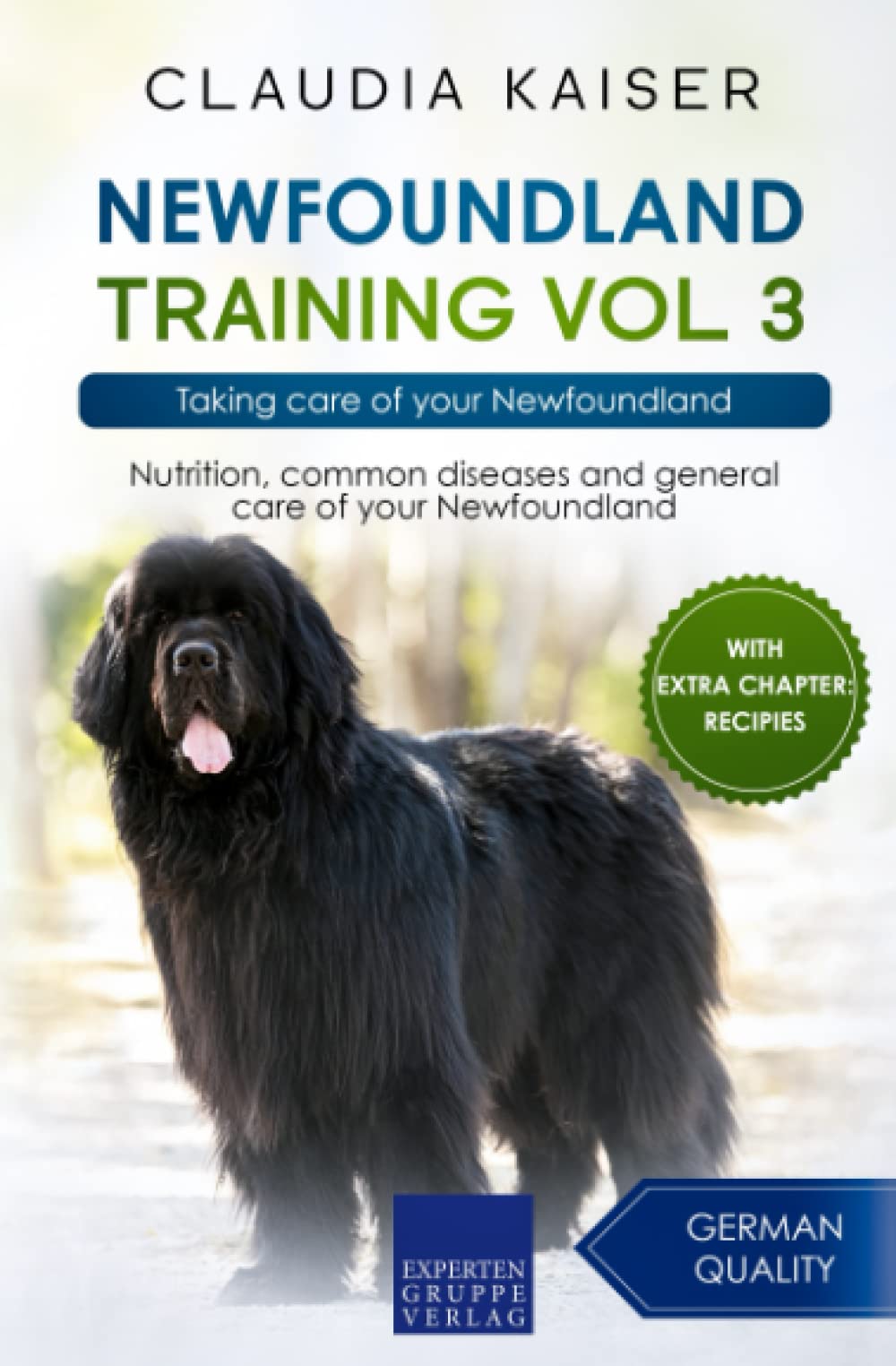 Newfoundland Training Vol 3: Taking care of your Newfoundland (Newfoundland Dog Training, Band 3) Pets