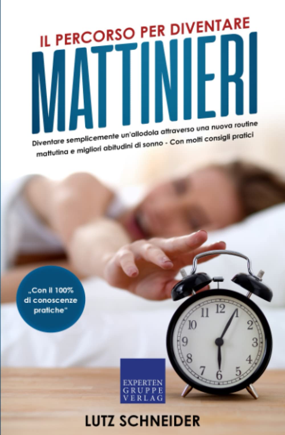 Il percorso per diventare mattinieri: Diventare semplicemente un'allodola attraverso una nuova routine mattutina e migliori abitudini di sonno - Con molti consigli pratici book