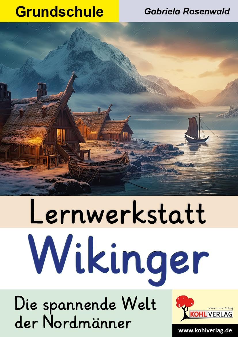 Lernwerkstatt Wikinger / Grundschule: Die spannende Welt der Nordmänner General education