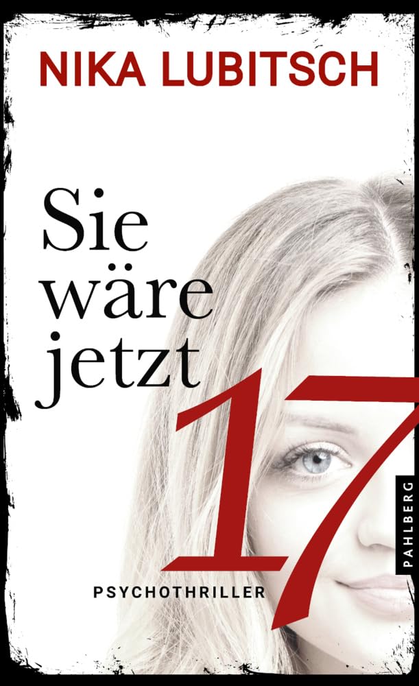 Sie wäre jetzt 17: Psychothriller Contemporary literature
