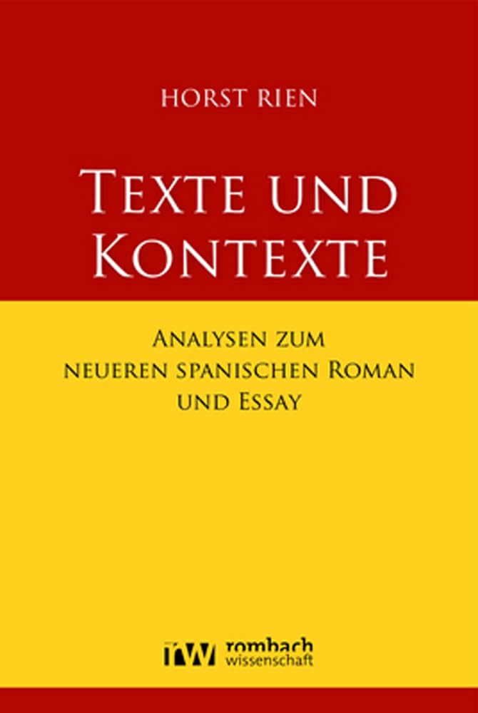 Texte und Kontexte: Analysen zum neueren spanischen Roman und Essay Books