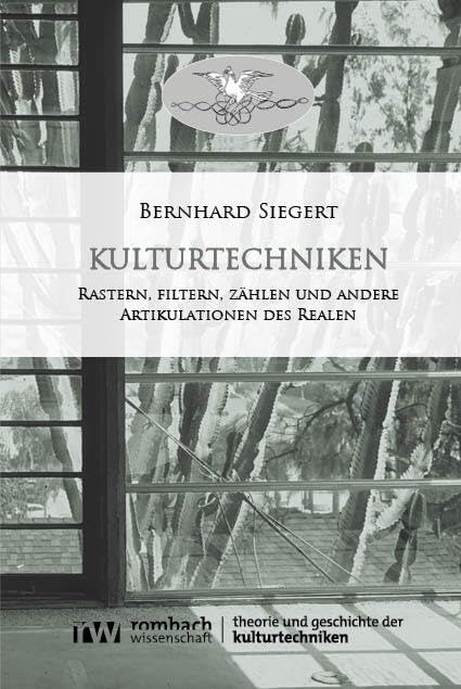 Kulturtechniken: Rastern, filtern, zählen und andere Artikulationen des Realen (Theorie und Geschichte der Kulturtechniken) Law