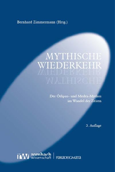 Mythische Wiederkehr: Der Ödipus- und Medea-Mythos im Wandel der Zeiten (Paradeigmata) Historical Fiction