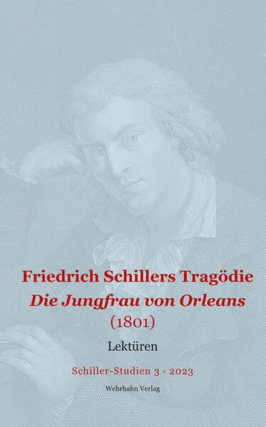 Friedrich Schillers Tragödie Die Jungfrau von Orleans (1801): Lektüren (Schiller-Studien) Books