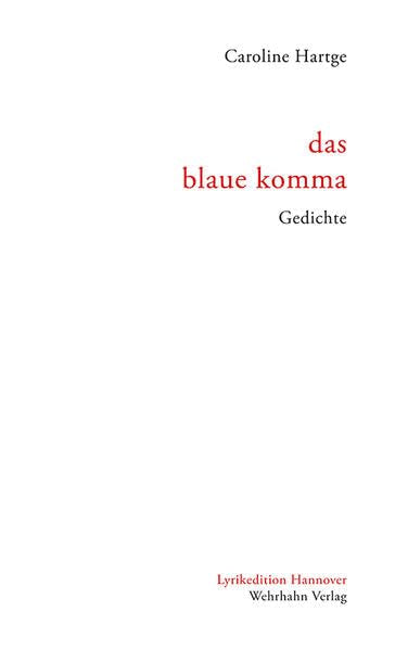 das blaue komma: Gedichte (Lyrikedition Hannover) Poetry