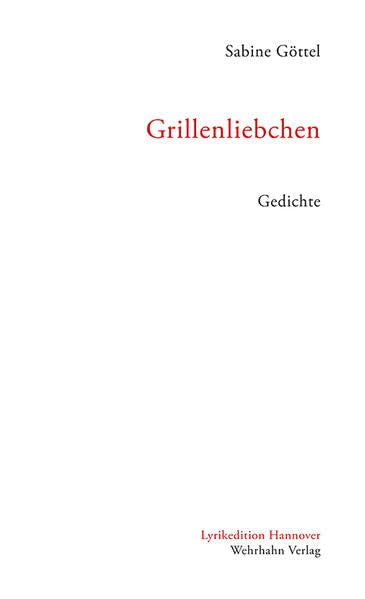 Grillenliebchen: Gedichte (Lyrikedition Hannover) Poetry