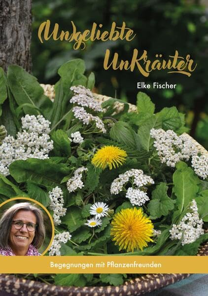 (Un)geliebte UnKräuter: Begegnungen mit Pflanzenfreunden Leisure, Home & Garden