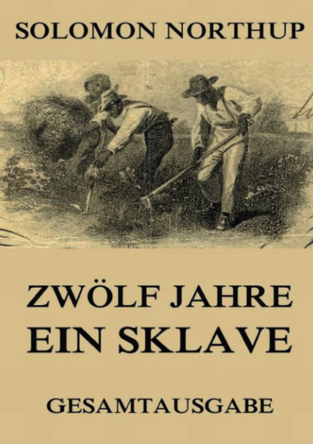 Zwölf Jahre Ein Sklave: 12 Years a Slave (Gesamtausgabe) Memories