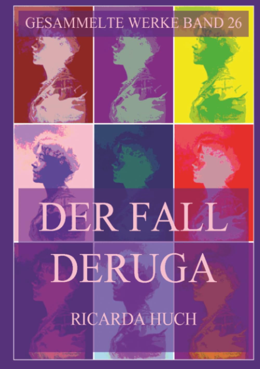 Der Fall Deruga (Ricarda Huch Gesammelte Werke, Band 26) Suspense & Thrillers