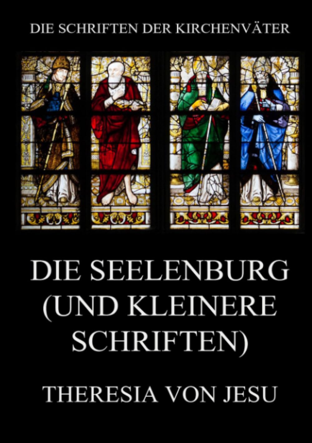 Die Seelenburg (und kleinere Schriften) (Die Schriften der Kirchenväter, Band 125) Religion & Esotericism