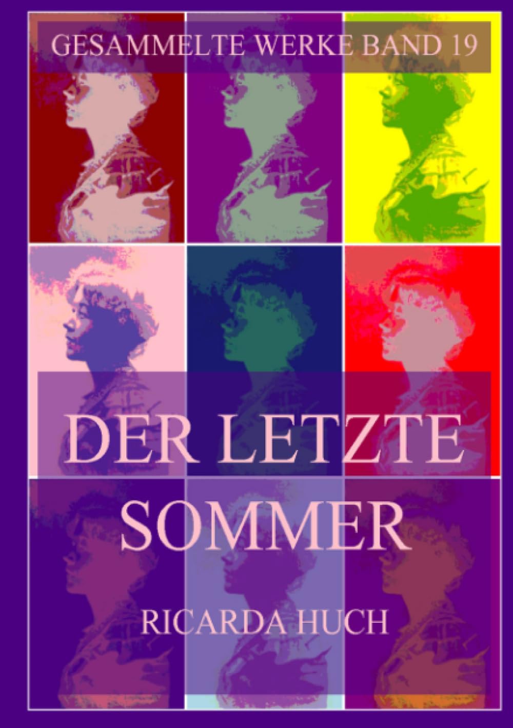 Der letzte Sommer (Ricarda Huch Gesammelte Werke, Band 19) Classics
