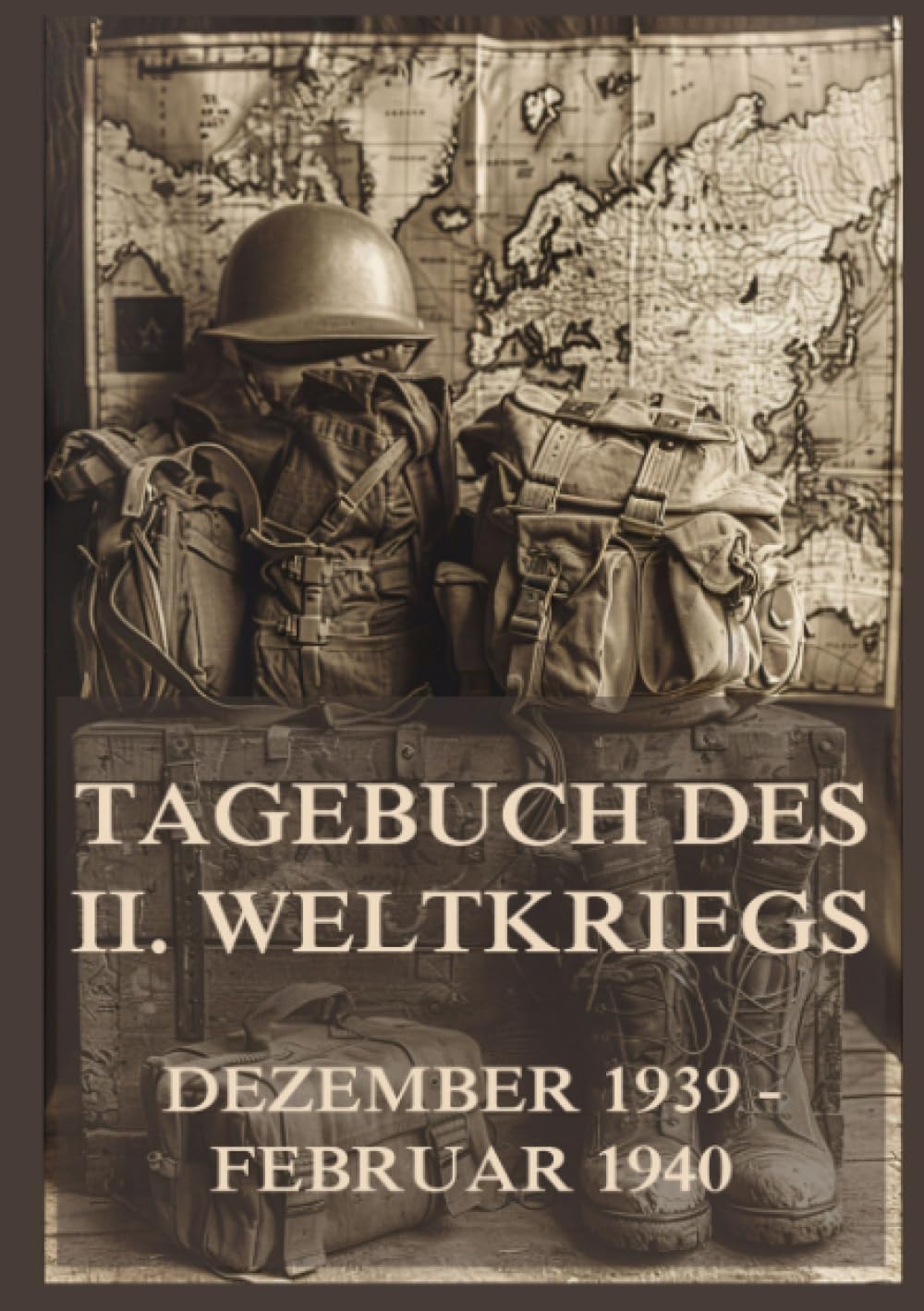 Tagebuch des II. Weltkriegs, Band 2: Dezember 1939 bis Februar 1940 Politics & History