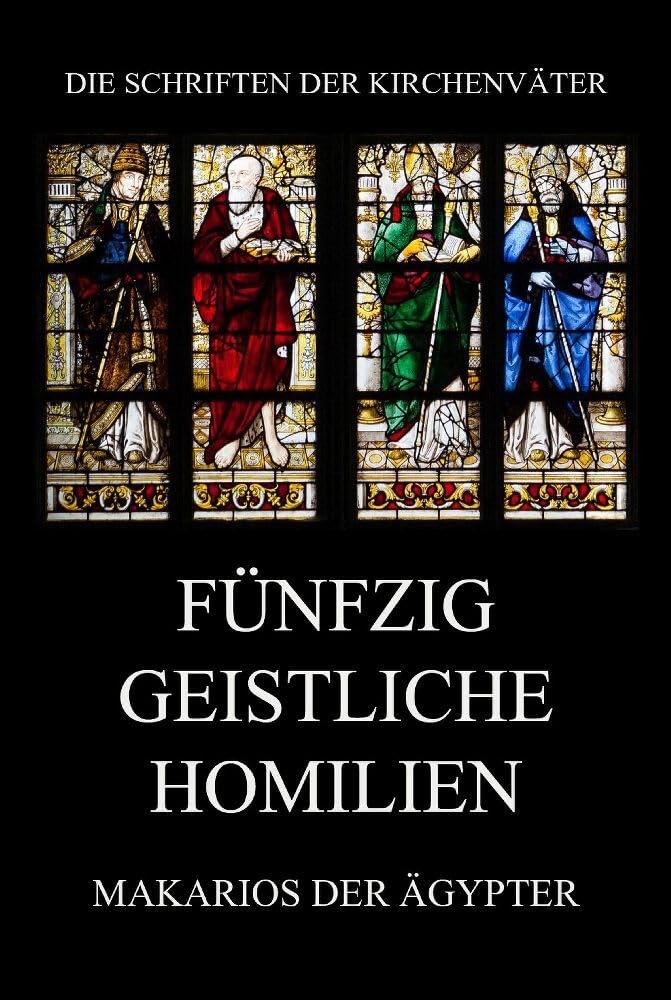 Fünfzig geistliche Homilien (Die Schriften der Kirchenväter, Band 116) Religion & Esotericism