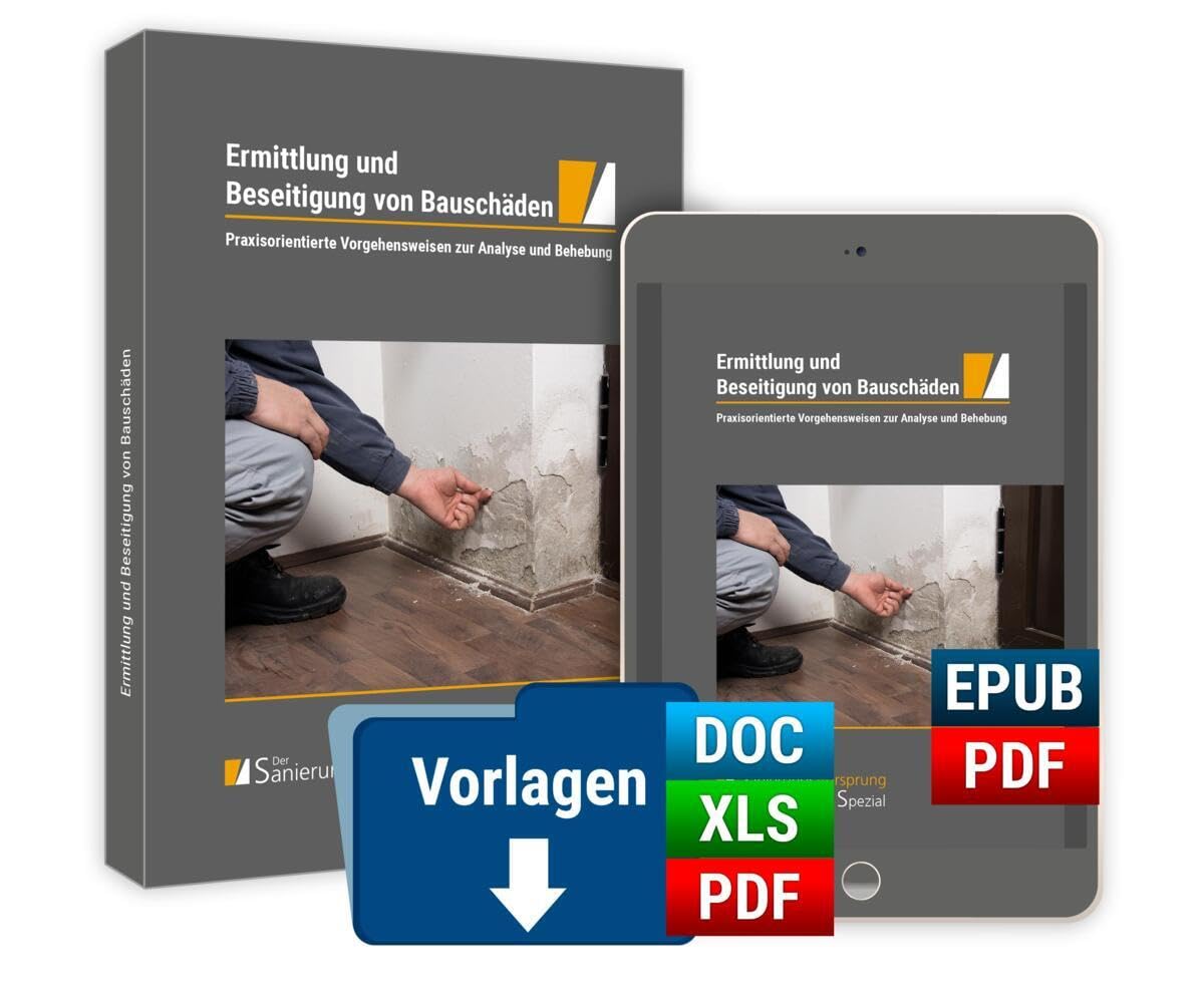 Ermittlung und Beseitigung von Bauschäden - Praxisorientierte Vorgehensweisen zur Analyse und Behebung: Premium-Ausgabe: Buch und E-Book (PDF+EPUB) + digitale Arbeitshilfen book