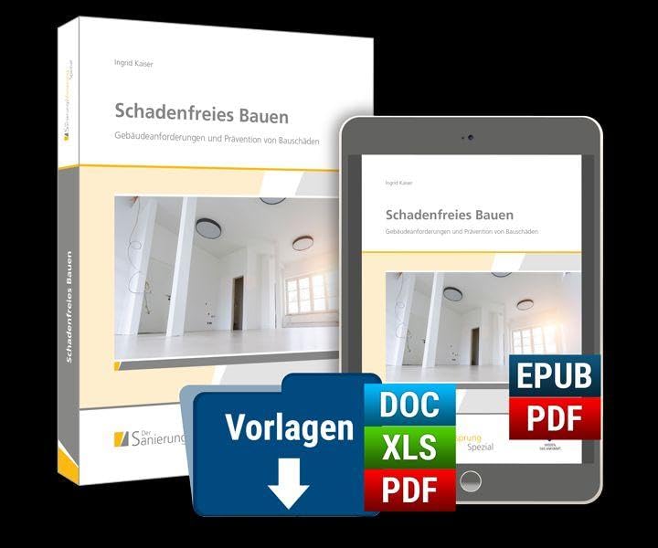 Schadenfreies Bauen - Gebäudeanforderungen und Prävention von Bauschäden Business & Technology