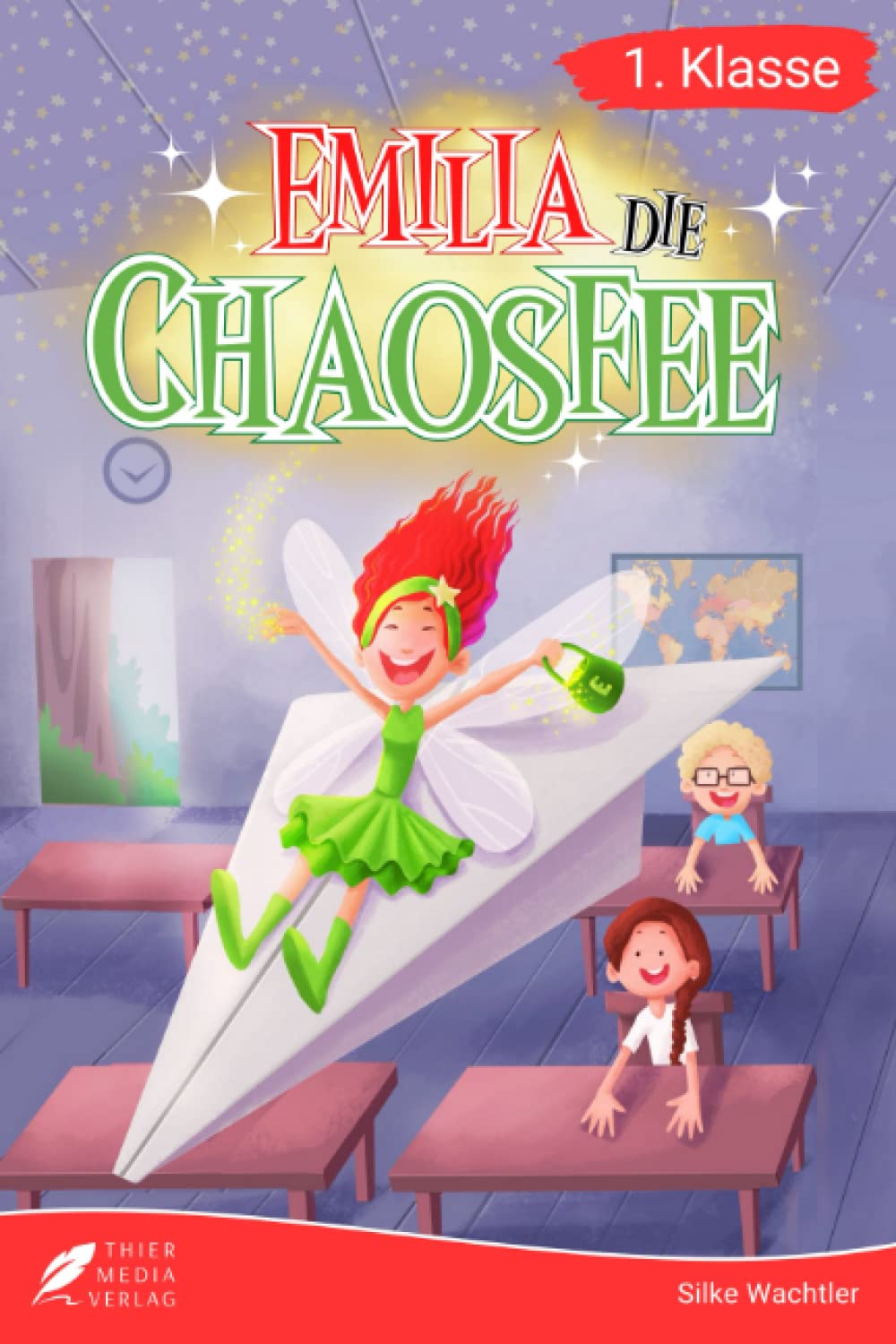 Erstlesebuch 1. Klasse - Emilia die Chaosfee: Die lustigen Geschichten von Emilia und ihren Schulfreunden zum Lesenlernen für Kinder ab 6 Jahren (Lesebuch 1. Klasse) 6-9 years