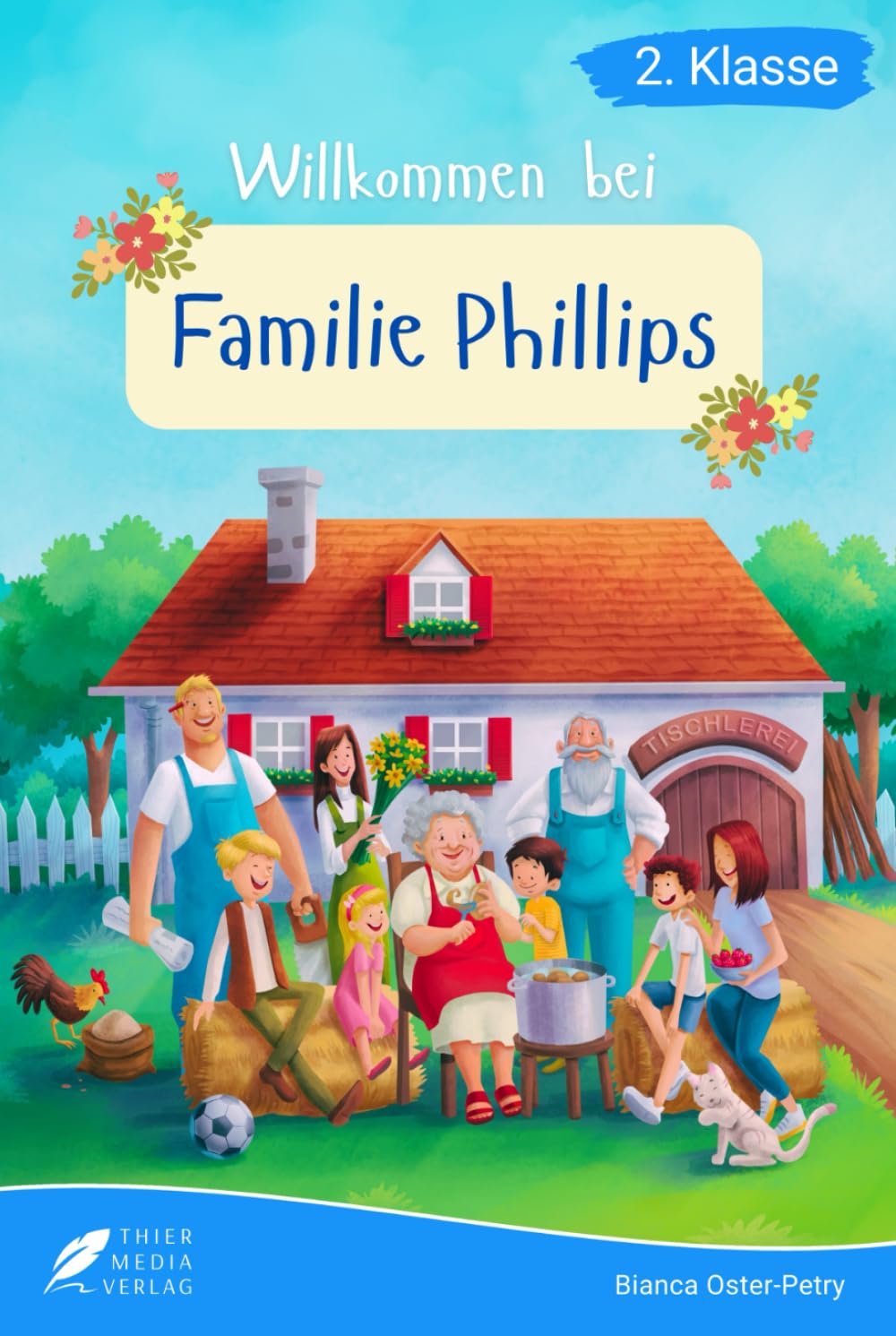 Lesebuch 2. Klasse - Willkommen bei Familie Phillips: Eine wunderschöne Geschichte über den Zusammenhalt einer Großfamilie zum Selberlesen für Kinder ... 2. Klasse) (Lesebücher 2. Klasse) Non-fiction
