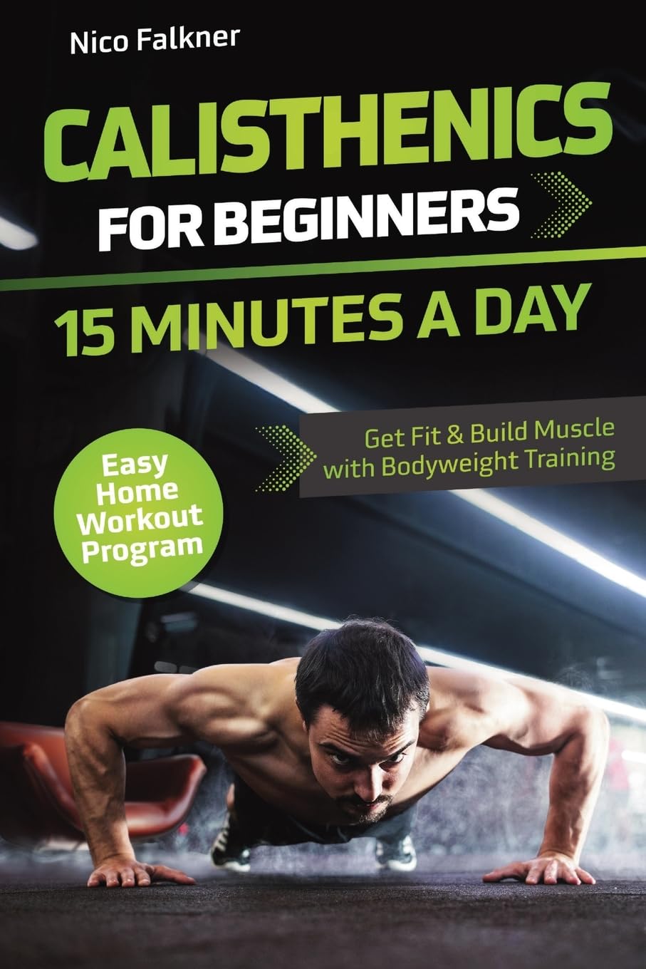 Calisthenics for Beginners - 15 Minutes a Day Health, Nutrition & Fitness