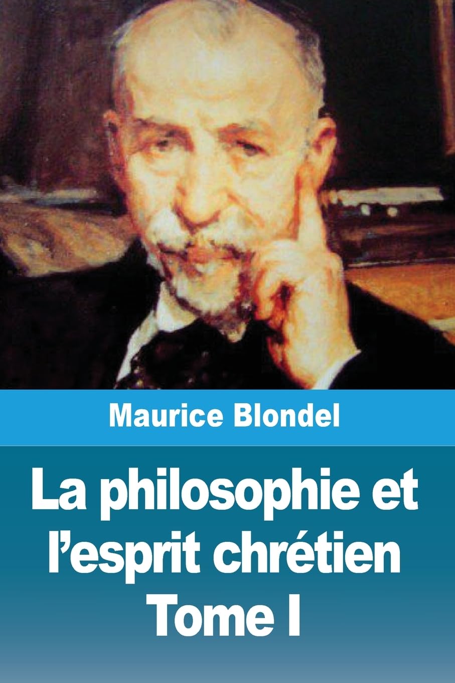 La philosophie et l'esprit chrétien: Tome I book