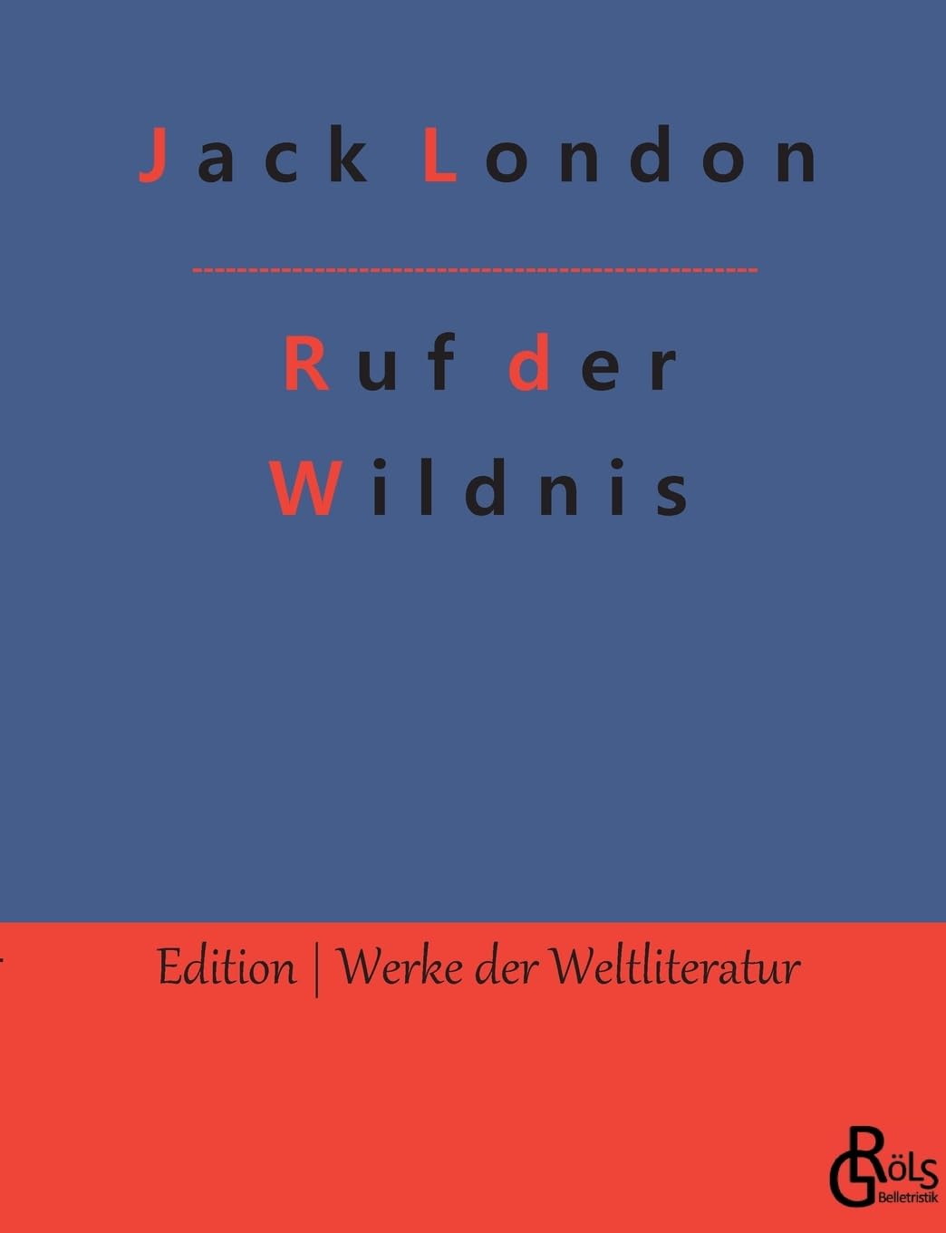 Ruf der Wildnis (Edition Werke der Weltliteratur) Drama