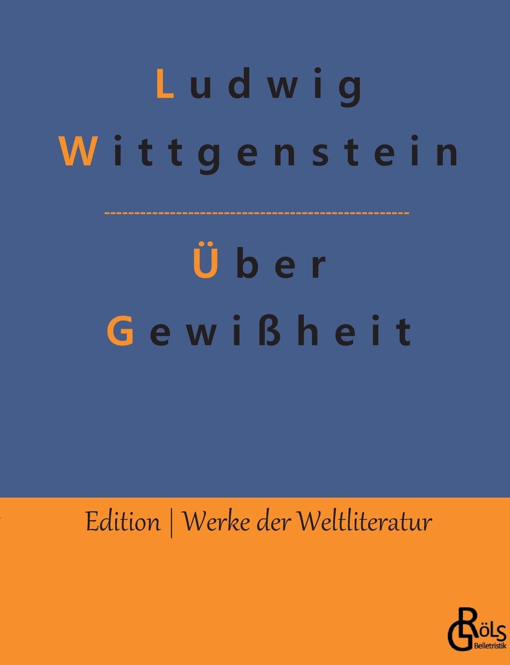 Über Gewißheit (Edition Werke der Weltliteratur) Drama
