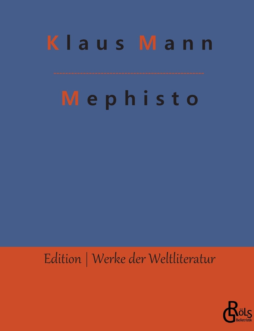 Mephisto: Roman einer Karriere (Edition Werke der Weltliteratur) Drama