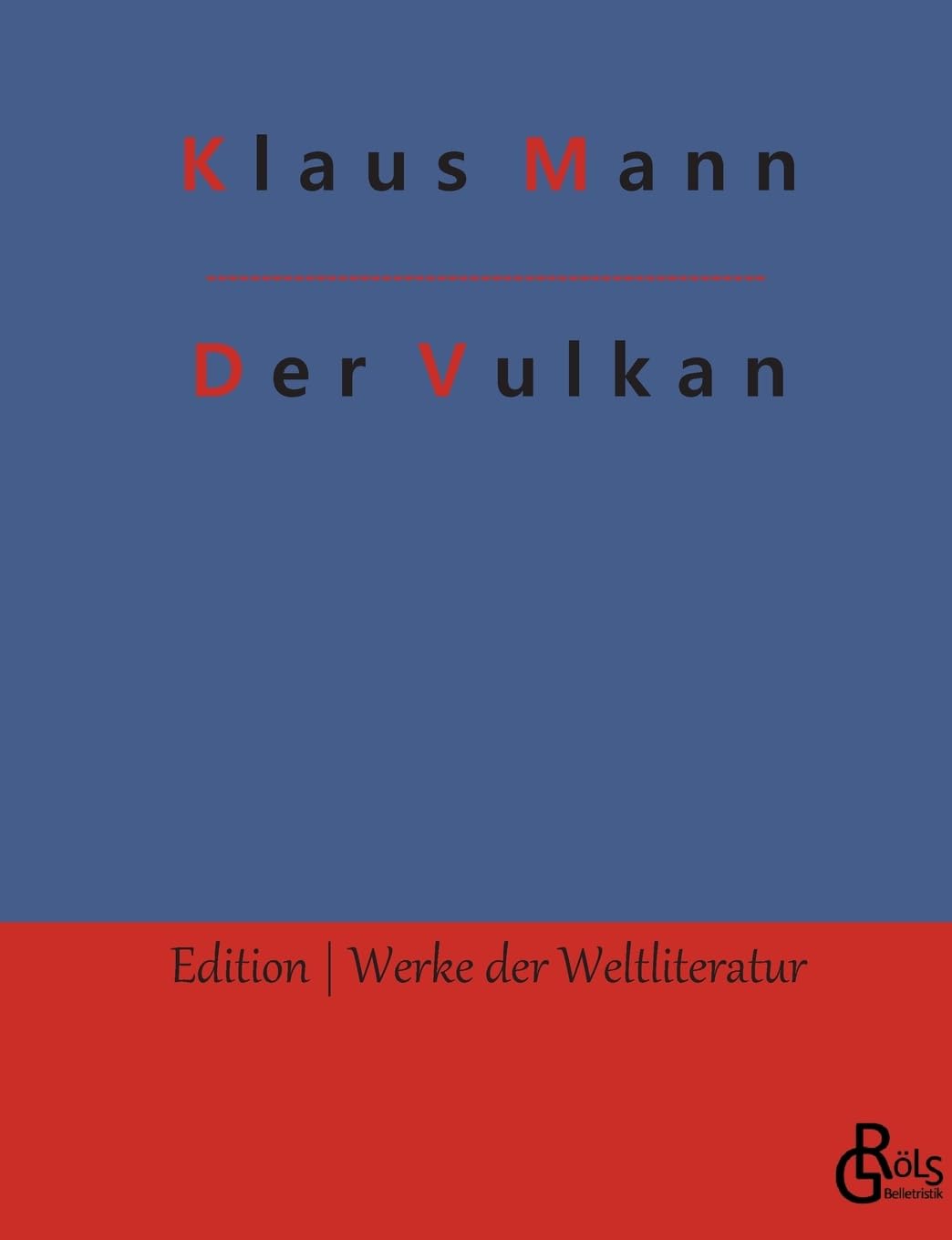 Der Vulkan: Roman unter Emigranten (Edition Werke der Weltliteratur) Drama