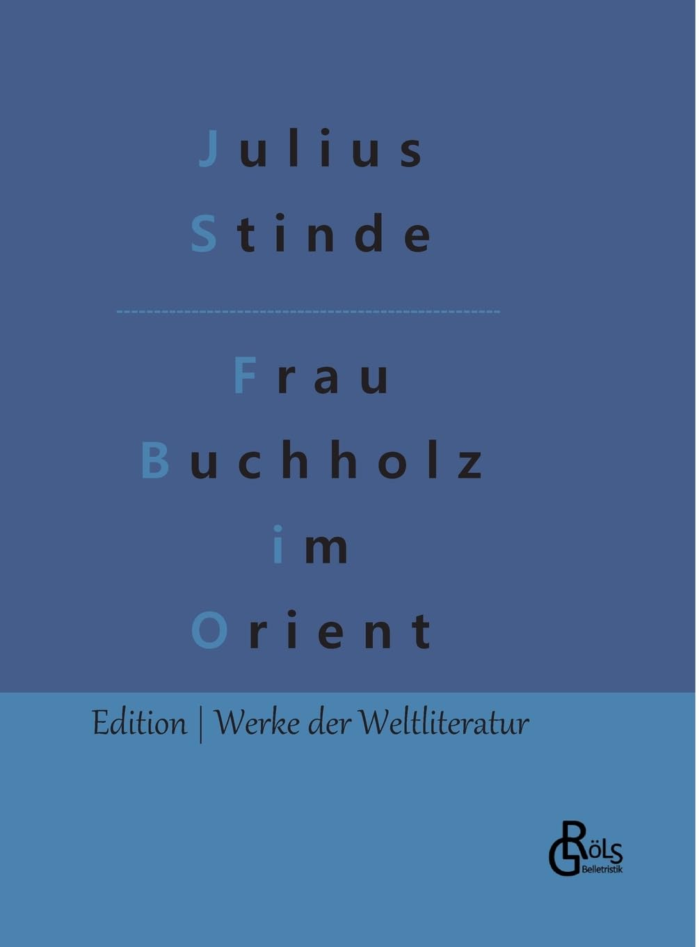 Frau Buchholz im Orient (Edition Werke der Weltliteratur - Hardcover) Drama