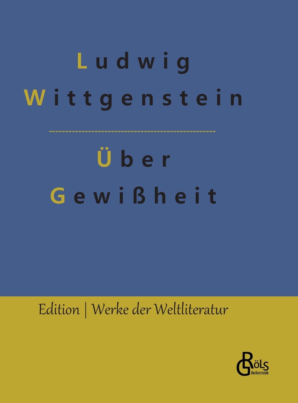 Über Gewißheit (Edition Werke der Weltliteratur - Hardcover) Drama