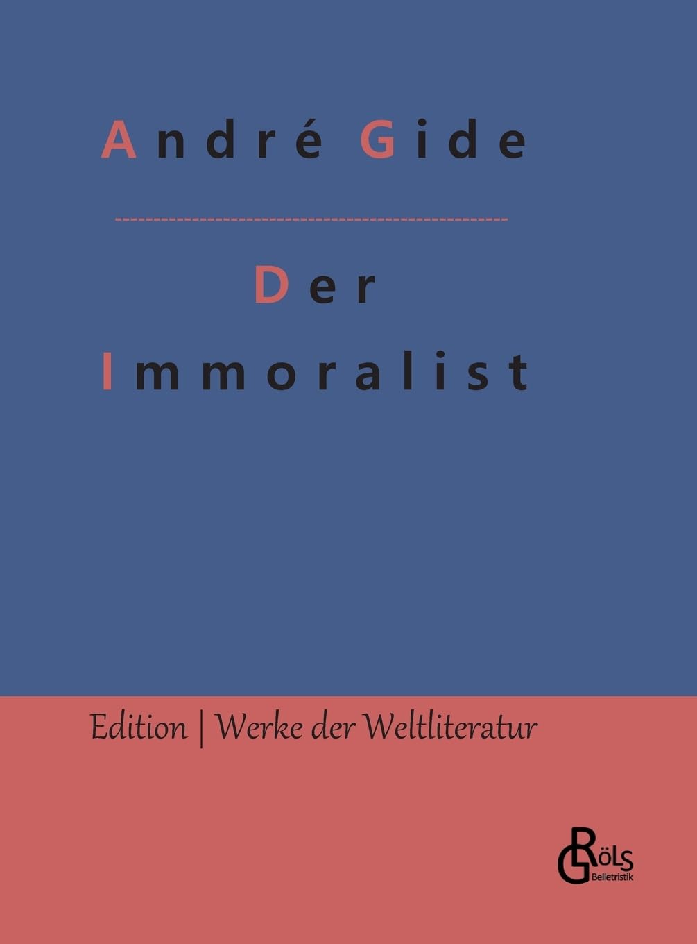 Der Immoralist (Edition Werke der Weltliteratur - Hardcover) Drama