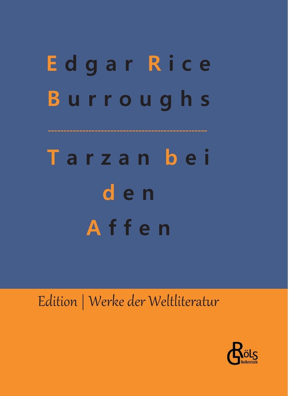 Tarzan bei den Affen: Erlebnisse eines von Menschenaffen Geraubten (Edition Werke der Weltliteratur - Hardcover) Drama
