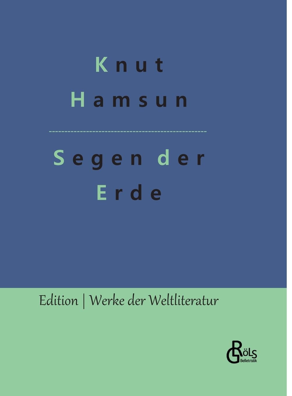 Segen der Erde (Edition Werke der Weltliteratur - Hardcover) Drama
