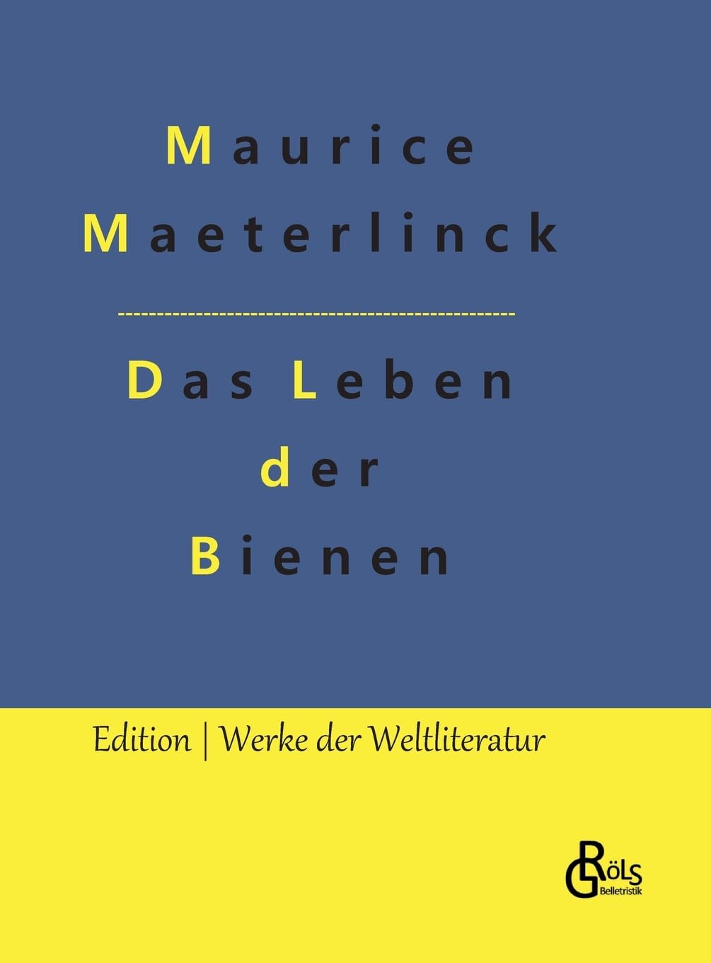 Das Leben der Bienen (Edition Werke der Weltliteratur - Hardcover) Drama