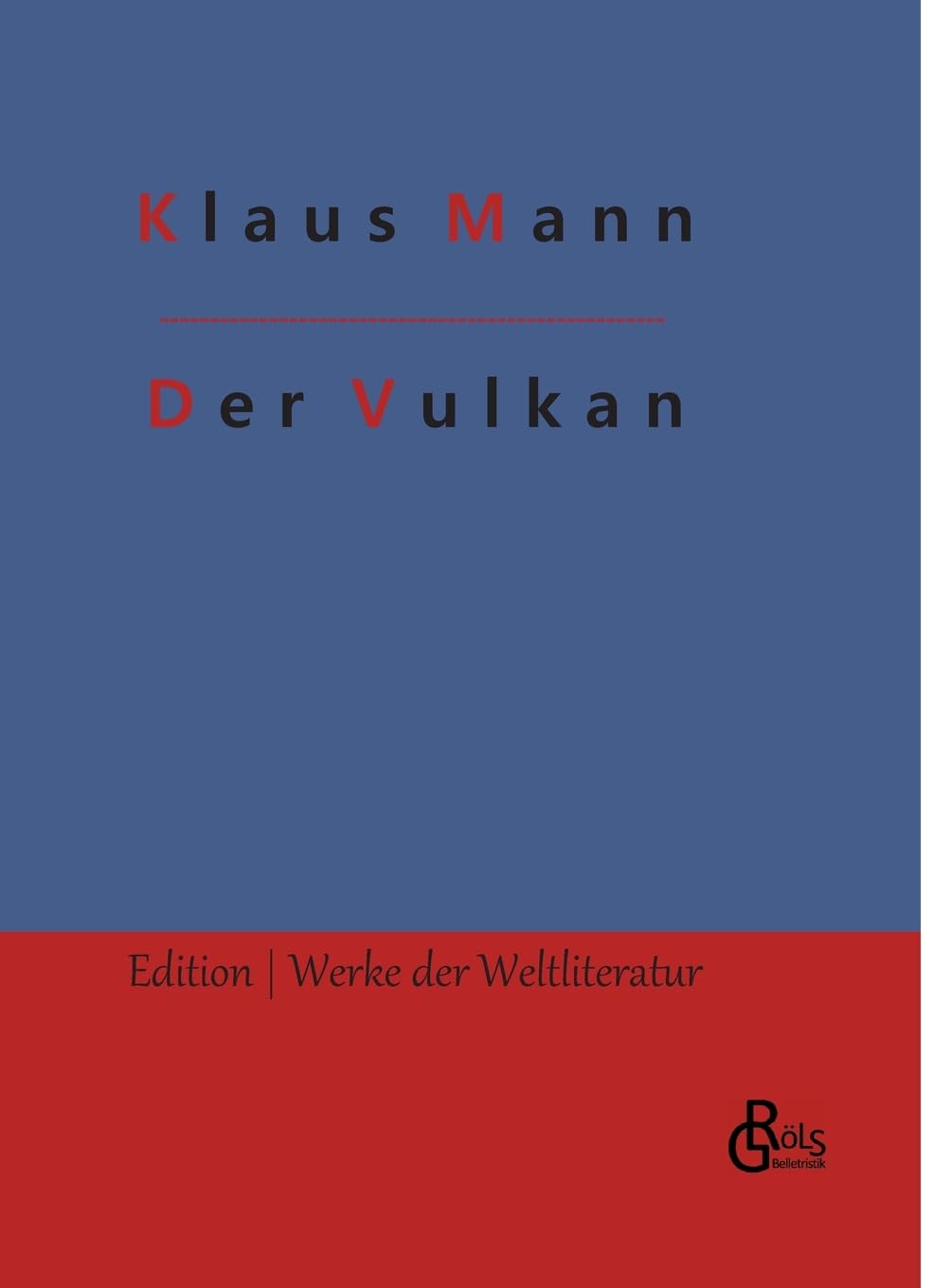 Der Vulkan: Roman unter Emigranten (Edition Werke der Weltliteratur - Hardcover) Drama
