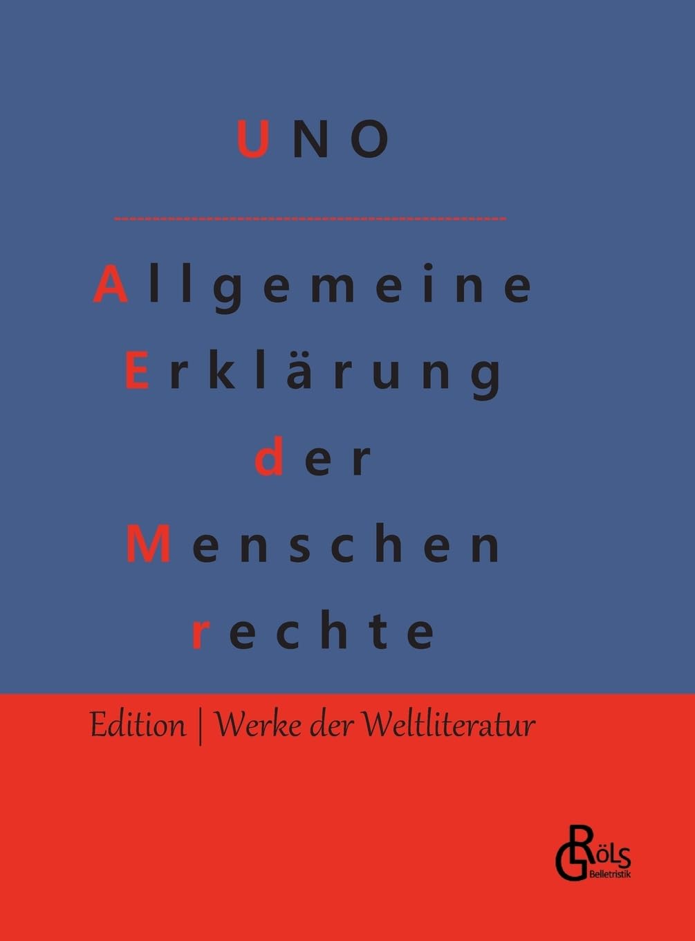 Allgemeine Erklärung der Menschenrechte: Deutsch und Englisch (Edition Werke der Weltliteratur - Hardcover) Drama