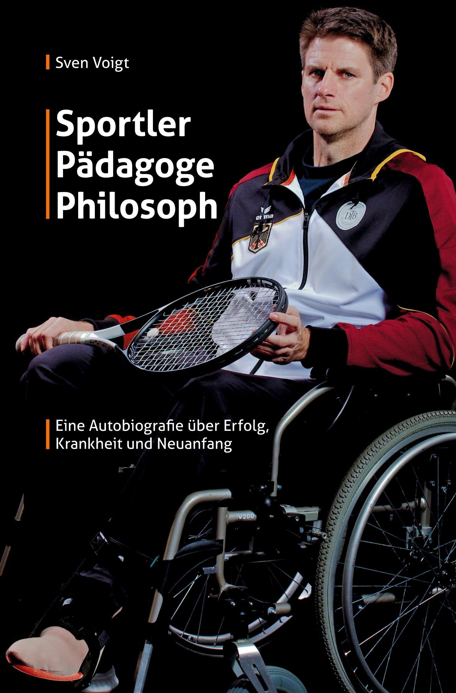 Sportler, Pädagoge, Philosoph: Eine Autobiografie über Erfolg, Krankheit und Neuanfang Personalities