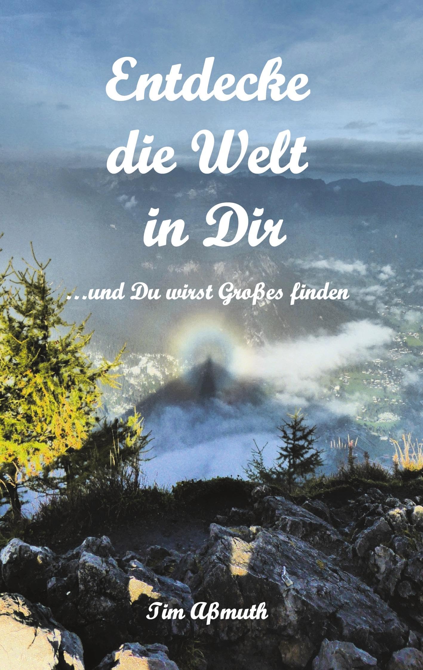 Entdecke die Welt in Dir: … und Du wirst Großes finden Lifestyle