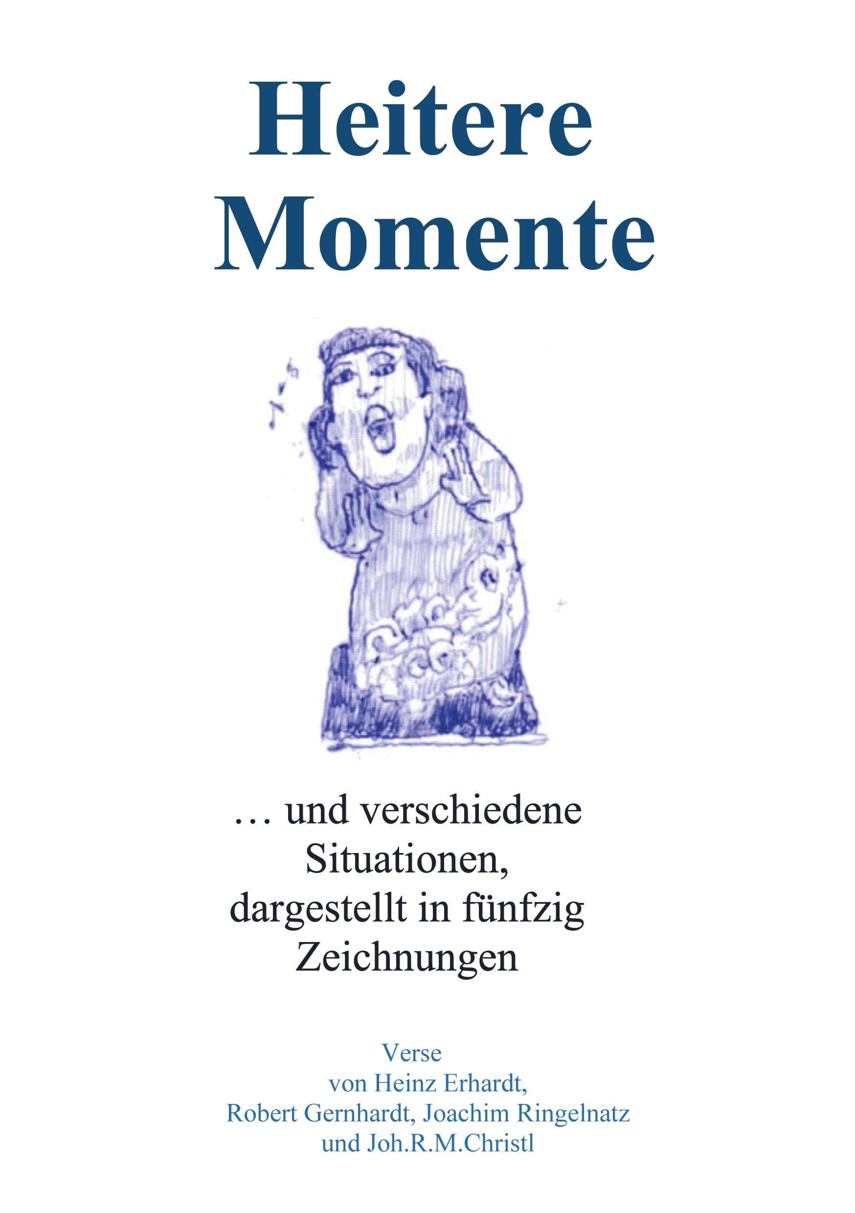 Heitere Momente: ... und verschiedene Situationen, dargestellt in fünfzig Zeichnungen Poetry